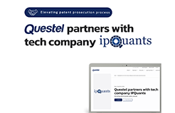 Questel 聯(lián)手科技企業(yè) IPQuants 共同革新專利申請流程！